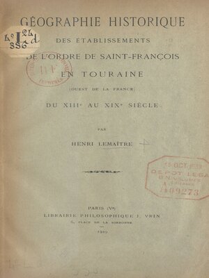 cover image of Géographie historique des établissements de l'ordre de Saint-François en Touraine
